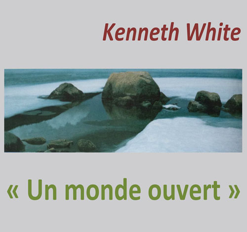 Un monde ouvert - Kenneth White