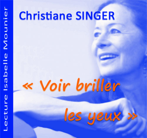 Voir briller les yeux - Christiane Singer